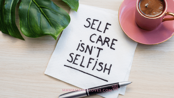 Self-Care for Moms post featured image. Includes a cup of coffee and a napkin with the words "self-care isn't selfish" written on it