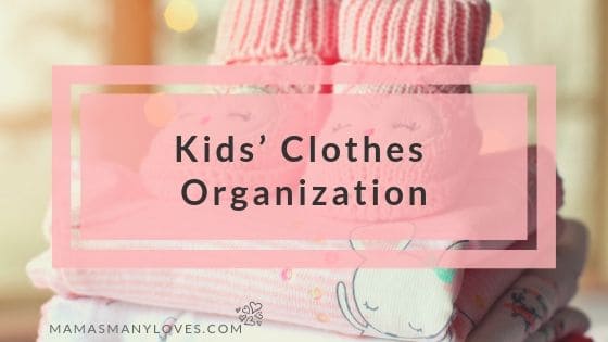 Kids’ Clothes Organization: My 5 Step System