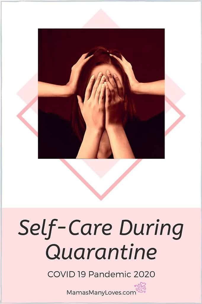 Self-Care During Quarantine.  Tips for Moms.