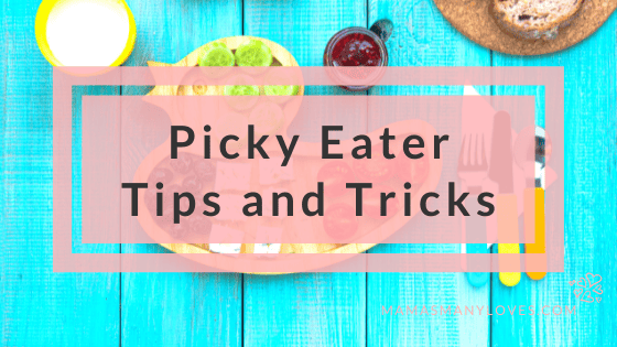Picky Eater Tips and Tricks