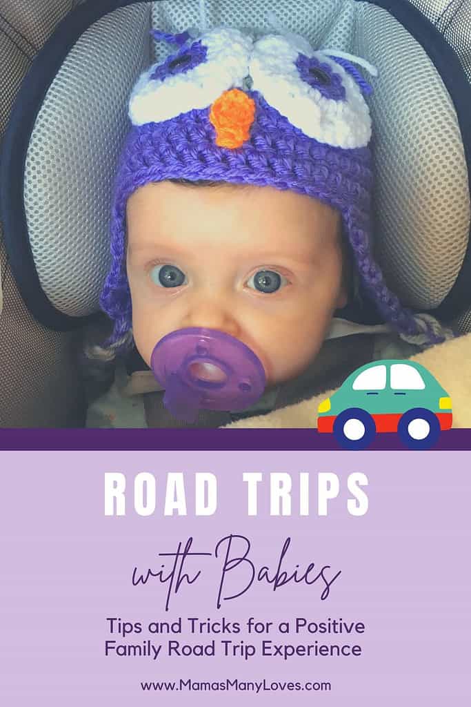 Baby with purple owl hat in car seat.  Text overlay "Road Trips with Babies. Tips and Tricks for a Positive Family Road Trip Experience." 