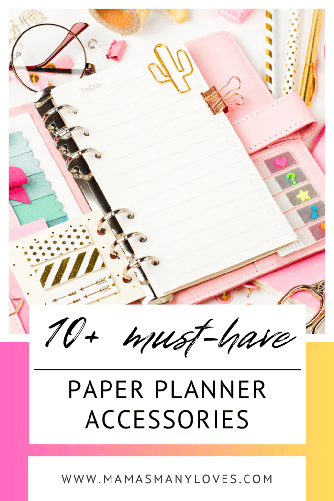 Image of a paper planner with accessories including sticky tabs, and paper clips. Text overlay "10+ must-have Paper Planner Accessories."